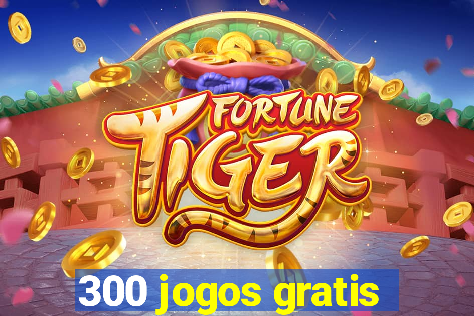 300 jogos gratis